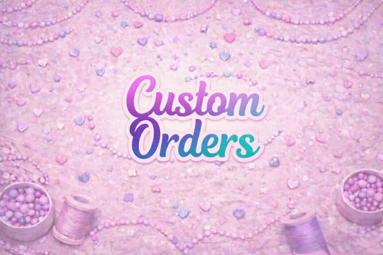 Custom Orders